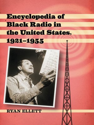 cover image of Encyclopedia of Black Radio in the United States, 1921-1955